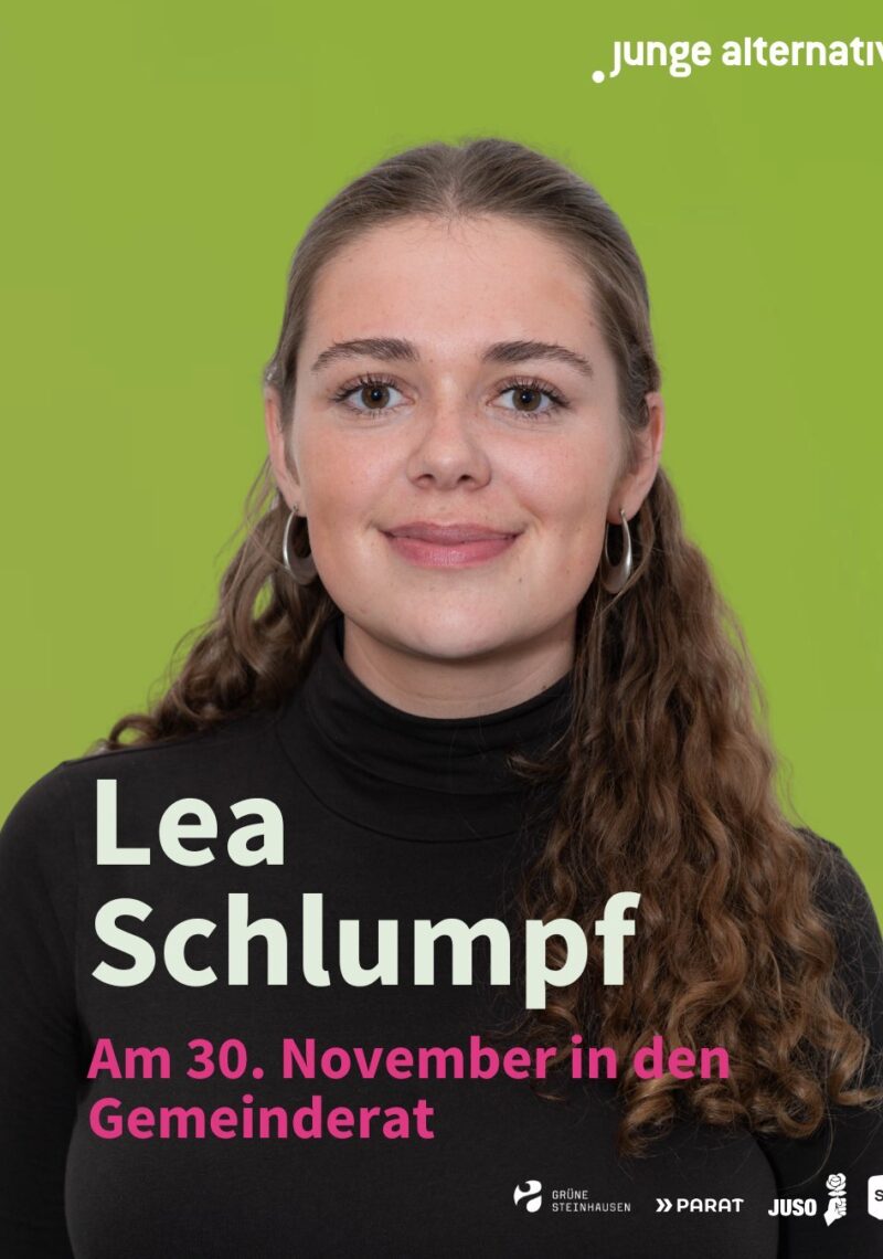 Plakat für Lea Schlumpf in den Gemeinderat Steinhausen; Porträtbild mit Text "Lea Schlumpf am 30. November in den Gemeinderat Steinhausen"